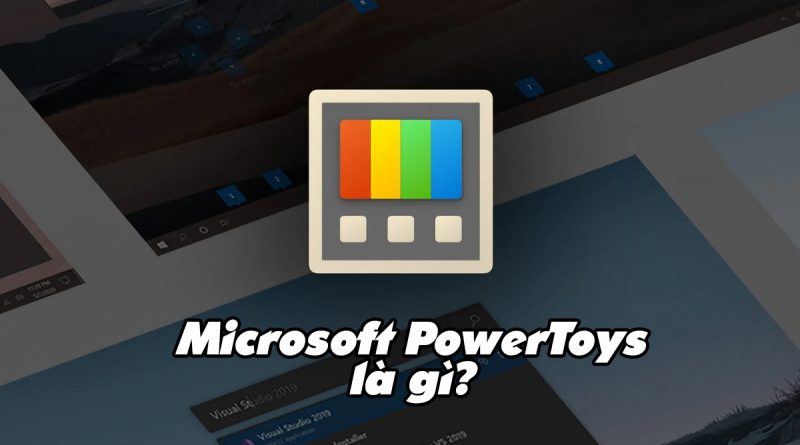 HƯỚNG DẪN SỬ DỤNG MICROSOFT POWERTOYS